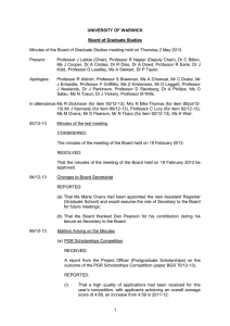 Minutes of the Board of Graduate Studies meeting held on... Present: Professor J Labbe (Chair), Professor R Napier (Deputy Chair), Dr... UNIVERSITY OF WARWICK