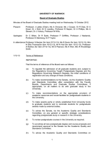 Minutes of the Board of Graduate Studies meeting held on... Present: Professor J Labbe (Chair), Ms A Chowcat, Ms J Cooper,... UNIVERSITY OF WARWICK