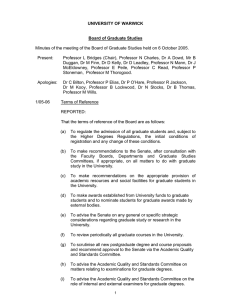 Minutes of the meeting of the Board of Graduate Studies...  Present: Professor L Bridges (Chair), Professor N Charles, Dr A Dowd,...