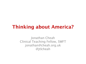 Thinking about America? Jonathan Cheah Clinical Teaching Fellow, SWFT