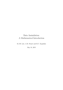 Data Assimilation: A Mathematical Introduction K.J.H. Law, A.M. Stuart and K.C. Zygalakis