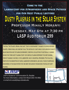 Dusty Plasmas in the Solar System LASP Auditorium 299 Professor Mihaly Horanyi