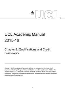 UCL Academic Manual 2015-16  Chapter 2: Qualifications and Credit