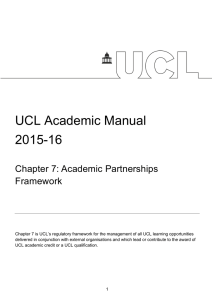 UCL Academic Manual 2015-16  Chapter 7: Academic Partnerships