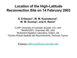 Location of the High-Latitude Reconnection Site on 14 February 2003 S. Eriksson