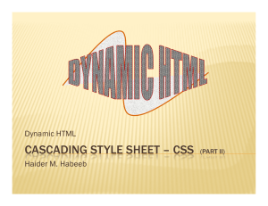 CASCADING STYLE SHEET – CSS Dynamic HTML Haider M. Habeeb (PART II)