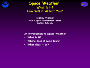 Space Weather: What is it? How Will it Affect You? Rodney Viereck