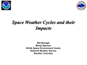 Space Weather Cycles and their Impacts Bill Murtagh Monty Spencer