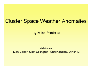 Cluster Space Weather Anomalies by Mike Paniccia Advisors: