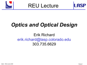 REU Lecture Optics and Optical Design Erik Richard 303.735.6629