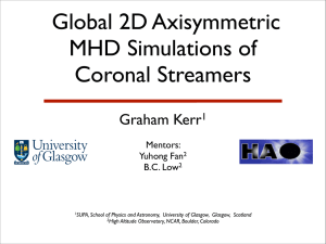 Global 2D Axisymmetric MHD Simulations of Coronal Streamers Graham Kerr