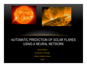 AUTOMATIC PREDICTION OF SOLAR FLARES USING A NEURAL NETWORK James Negus