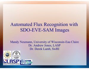 Automated Flux Recognition with SDO-EVE-SAM Images Mandy Neumann, University of Wisconsin-Eau Claire