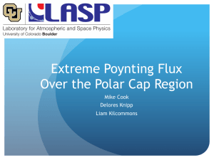 Extreme Poynting Flux Over the Polar Cap Region Mike Cook Delores Knipp