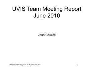 UVIS Team Meeting Report June 2010 Josh Colwell 1