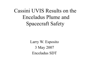 Cassini UVIS Results on the Enceladus Plume and Spacecraft Safety Larry W. Esposito