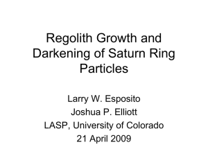 Regolith Growth and Darkening of Saturn Ring Particles Larry W. Esposito