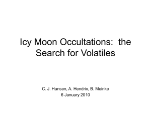 Icy Moon Occultations:  the Search for Volatiles 6 January 2010
