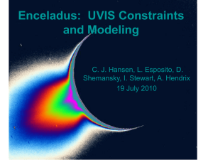Enceladus:  UVIS Constraints and Modeling C. J. Hansen, L. Esposito, D.