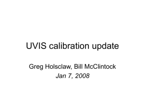 UVIS calibration update Greg Holsclaw, Bill McClintock Jan 7, 2008