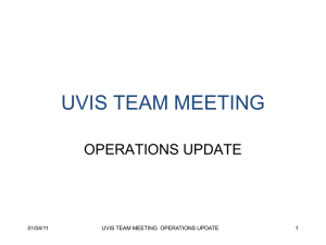 UVIS TEAM MEETING OPERATIONS UPDATE 01/04/11 UVIS TEAM MEETING  OPERATIONS UPDATE