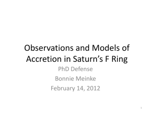 Observations and Models of Accretion in Saturn’s F Ring PhD Defense Bonnie Meinke