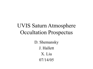 UVIS Saturn Atmosphere Occultation Prospectus D. Shemansky J. Hallett