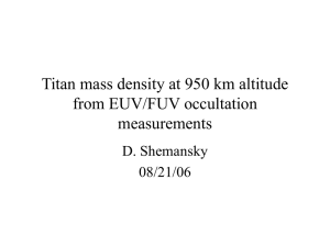 Titan mass density at 950 km altitude from EUV/FUV occultation measurements D. Shemansky