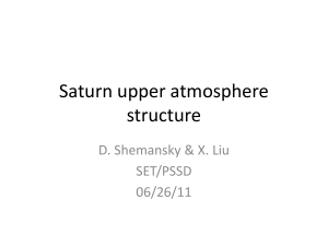 Saturn upper atmosphere structure D. Shemansky &amp; X. Liu SET/PSSD