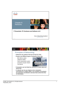 Chapter 8: Networks Principles of Networking IT Essentials: PC Hardware and Software v4.0