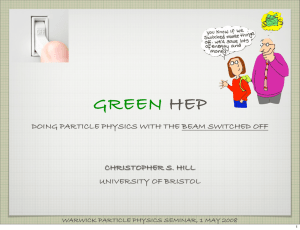 GREEN HEP DOING PARTICLE PHYSICS WITH THE BEAM SWITCHED OFF CHRISTOPHER S. HILL
