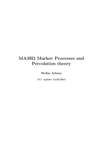 MA3H2 Markov Processes and Percolation theory Stefan Adams 2011, update 13.03.2015