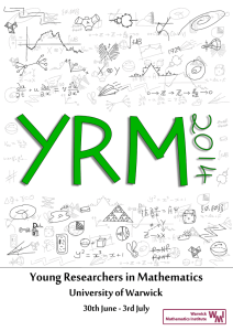Young Researchers in Mathematics University of Warwick 30th June - 3rd July