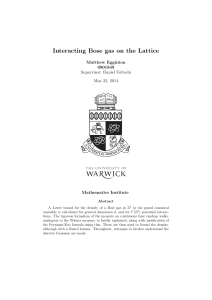 Interacting Bose gas on the Lattice Matthew Egginton 0901849 Supervisor: Daniel Ueltschi