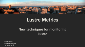 Lustre Metrics New techniques for monitoring Lustre Scott Nolin