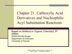 Chapter 21. Carboxylic Acid Derivatives and Nucleophilic Acyl Substitution Reactions Organic Chemistry