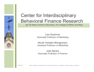Center for Interdisciplinary Behavioral Finance Research Lisa Szykman Nicole Votolato Montgomery