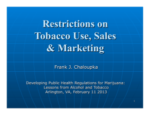 Restrictions on Tobacco Use, Sales &amp; Marketing Frank J. Chaloupka