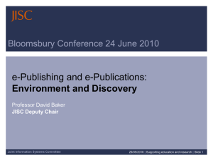 e-Publishing and e-Publications: Environment and Discovery Bloomsbury Conference 24 June 2010