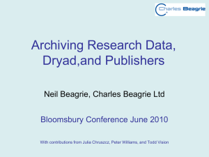 Archiving Research Data, Dryad,and Publishers Neil Beagrie, Charles Beagrie Ltd
