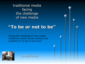 “ To be or not to be” traditional media facing