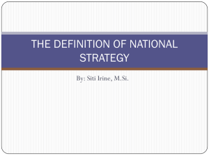THE DEFINITION OF NATIONAL STRATEGY By: Siti Irine, M.Si.