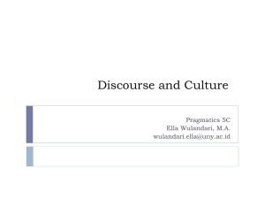 Discourse and Culture Pragmatics 5C Ella Wulandari, M.A.
