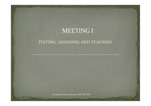 TESTING, ASSESSING AND TEACHING Evaluation?Nur Hidayanto PSP/PBI UNY