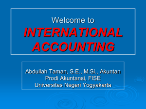 INTERNATIONAL ACCOUNTING Welcome to Abdullah Taman, S.E., M.Si., Akuntan
