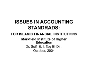 ISSUES IN ACCOUNTING STANDRADS: FOR ISLAMIC FINANCIAL INSTITUTIONS Markfield Institute of Higher