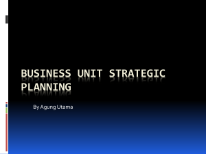 BUSINESS UNIT STRATEGIC PLANNING By Agung Utama
