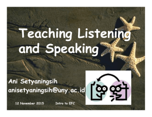 Teaching Listening and Speaking Ani Setyaningsih