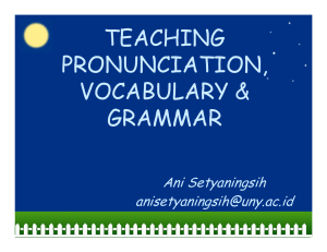 TEACHING PRONUNCIATION, VOCABULARY &amp; GRAMMAR
