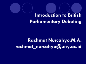 Introduction to British Parliamentary Debating Rachmat Nurcahyo,M.A.